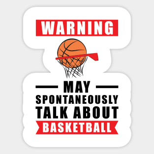Warning May Spontaneously Talk About Basketball Sticker